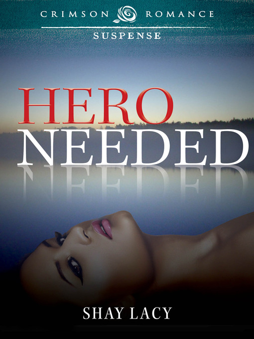 Title details for Hero Needed by Shay Lacy - Available